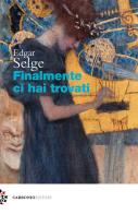 Finalmente ci hai trovati di Edgar Selge edito da Carbonio Editore