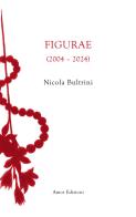 Figurae (2004-2024) di Nicola Bultrini edito da Amos Edizioni