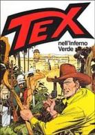 Tex nell'inferno verde di Gianluigi Bonelli, Aurelio Galleppini edito da Mondadori