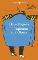 Il Capitano e la Gloria di Dave Eggers edito da Feltrinelli