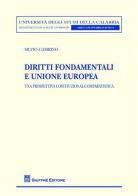 Diritti fondamentali e Unione Europea. Una prospettiva costituzional-comparatistica di Silvio Gambino edito da Giuffrè