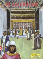 Re Salomone. La Bibbia di Enrico Galbiati, Antonio Molino edito da Jaca Book