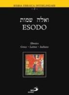 Esodo. Testo ebraico, greco, latino e italiano edito da San Paolo Edizioni