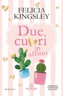 Due cuori in affitto di Felicia Kingsley edito da Newton Compton Editori