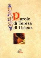 Parole di Teresa di Lisieux di Teresa di Lisieux (santa) edito da Paoline Editoriale Libri