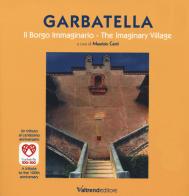 Garbatella. Il borgo immaginario-The imaginary village. Ediz. illustrata edito da Valtrend