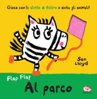 Al parco. Flap flap. Ediz. a colori di Sam Lloyd edito da Librido Gallucci