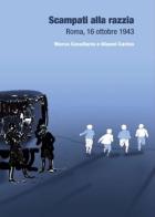 Scampati alla razzia. Roma, 16 ottobre 1943 di Marco Cavallarin, Gianni Carino edito da Biblion