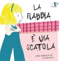 La rabbia è una scatola. Ediz. a colori di Cristina Petit, Elena Spagnoli Fritze edito da Pulce