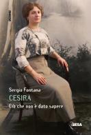 Cesira. Ciò che non è dato sapere di Sergio Fontana edito da Besa muci