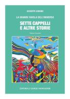 Sette cappelli e altre storie. La grande favola dell'universo vol.2 di Giuseppe Arnone edito da Editoriale Giorgio Mondadori