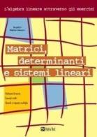 Matrici, determinanti e sistemi lineari di Angelo Mastroianni edito da Alpha Test