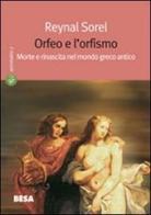 Orfeo e l'orfismo di Reynal Sorel edito da Salento Books