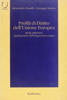 Profili di diritto dell'Unione Europea di Alessandro Zanelli, Giuseppe Romeo edito da Rubbettino