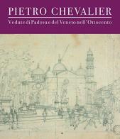 Pietro Chevalier. Ediz. illustrata edito da Skira