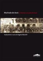 La felicità è un paio di stivali. Un'antologia di racconti inediti in Italia di Joaquim Machado de Assis edito da Felici