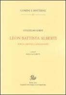 Leon Battista Alberti. Poeta, artista, camaleonte di Guglielmo Gorni edito da Storia e Letteratura
