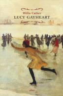 Lucy Gayheart di Willa Cather edito da Elliot