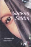 Shalom Salâm. Canti israeliani e palestinesi. CD Audio edito da Red Edizioni
