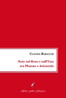 Note sul bene e sull'uno tra Platone e Aristotele di Claudia Baracchi edito da Petite Plaisance