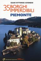 35 borghi imperdibili. Piemonte di Gian Vittorio Avondo edito da Edizioni del Capricorno
