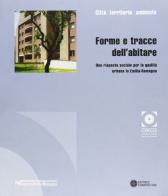 Forme e tracce dell'abitare. Una risposta sociale per la qualità urbana in Emilia Romagna edito da Compositori