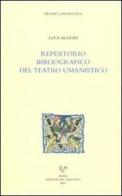 Repertorio bibliografico del teatro umanistico di Luca Ruggio edito da Sismel
