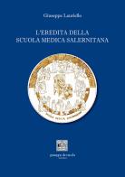 L' eredità della Scuola Medica Salernitana di Giuseppe Lauriello edito da Giuseppe De Nicola