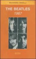 The Beatles. 1967 di Giampiero Orselli edito da Auditorium