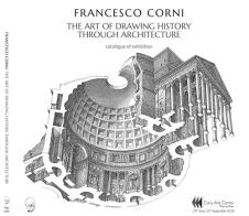 The art of drawing history through architecture di Francesco Corni edito da Ink Line