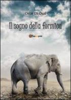 Il sogno della formica di Oscar Di Qual edito da Youcanprint