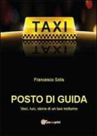 Posto di guida: voci, luci, storie di un taxi notturno di Francesco Selis edito da Youcanprint