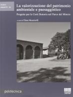 La valorizzazione del patrimonio ambientale e paesaggistico di Elena Mussinelli edito da Maggioli Editore