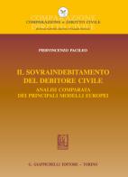 Il sovraindebitamento del debitore civile. Analisi comparata dei principali modelli europei di Piervincenzo Pacileo edito da Giappichelli