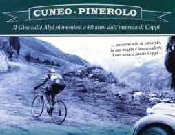 Cuneo-Pinerolo. Il Giro sulle Alpi piemontesi a 60 anni dall'impresa di Coppi edito da Roberto Vallardi
