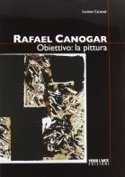 Rafael Canogar. Obiettivo, la pittura di Luciano Caramel edito da Verso l'Arte