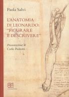 L' anatomia di Leonardo. «Figurare e descrivere» di Paola Salvi edito da CB Edizioni