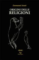 Origini delle religioni di Emmanuel Anati edito da Atelier