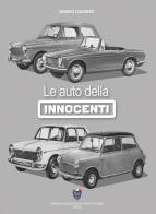 Le auto della Innocenti. Ediz. illustrata di Sandro Colombo edito da Asi Service