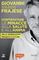 Contrastare le minacce alla salute e all'anima di Giovanni Frajese edito da Trigono Edizioni