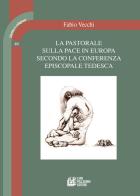 La pastorale sulla pace in Europa secondo la conferenza episcopale tedesca di Fabio Vecchi edito da Pellegrini