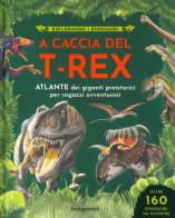 A caccia del t-rex di Michael K. Brett-Surman, Neil Clark edito da De Agostini