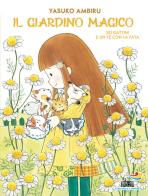 Sei gattini e un tè con la fata. Il giardino magico di Ambiru Yasuko edito da Piemme