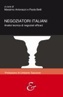 Negoziatori italiani. Analisi tecnica di negoziati efficaci edito da Eurilink