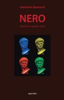 Nero. Dramma in quindici scene di Giancarlo Quiriconi edito da Apice Libri