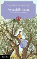 Forza della natura. Una storia di Eva Mameli di Arianna Franzan, Marco Crestani edito da Leucotea