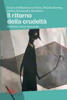 Il ritorno della crudeltà. Il diritto come tormento edito da Milieu