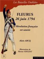 Fleurus 26 juin 1794. La bataille qui sauva la Révolution Française di Alain Arcq edito da Historic'One Éditions