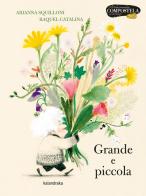 Grande e piccola. Ediz. a colori di Arianna Squilloni edito da Kalandraka Italia