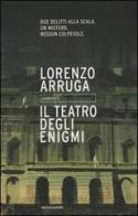 Il teatro degli enigmi di Lorenzo Arruga edito da Mondadori